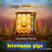 lotomania giga-sena